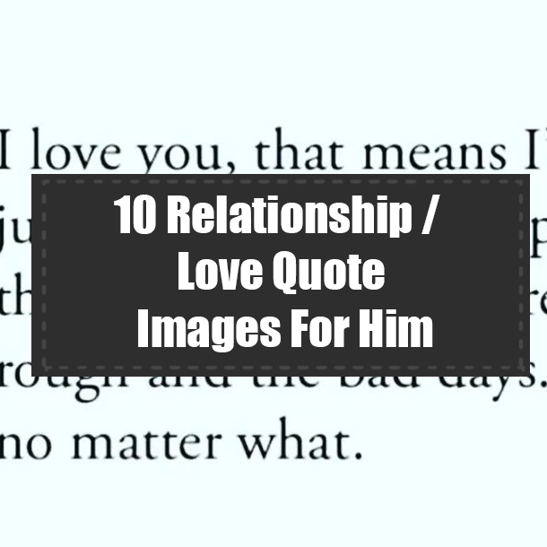 10 Relationship / Love Quote Images For Him