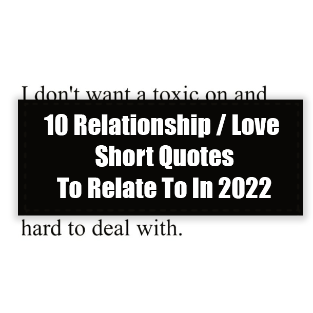 10 Relationship / Love Short Quotes To Feel In 2022