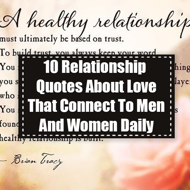 10 Relationship Quotes About Love That Connect To Men And Women Daily