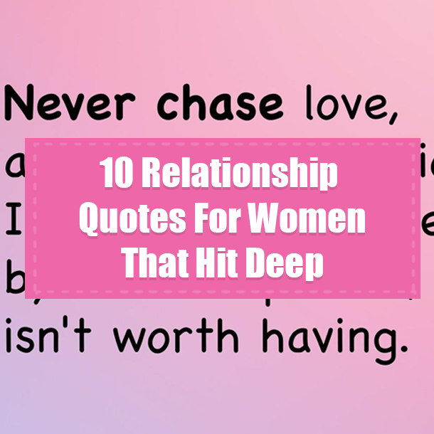10 Relationship Quotes For Women That Hit Deep