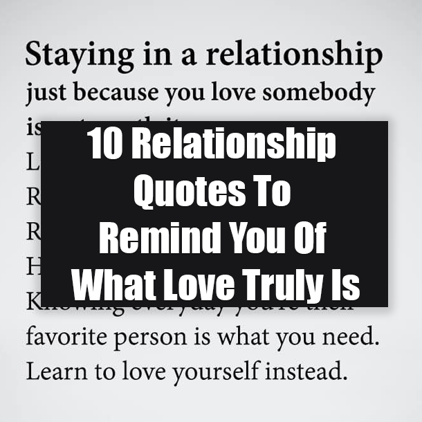 10 Relationship Quotes To Remind You Of What Love Truly Is