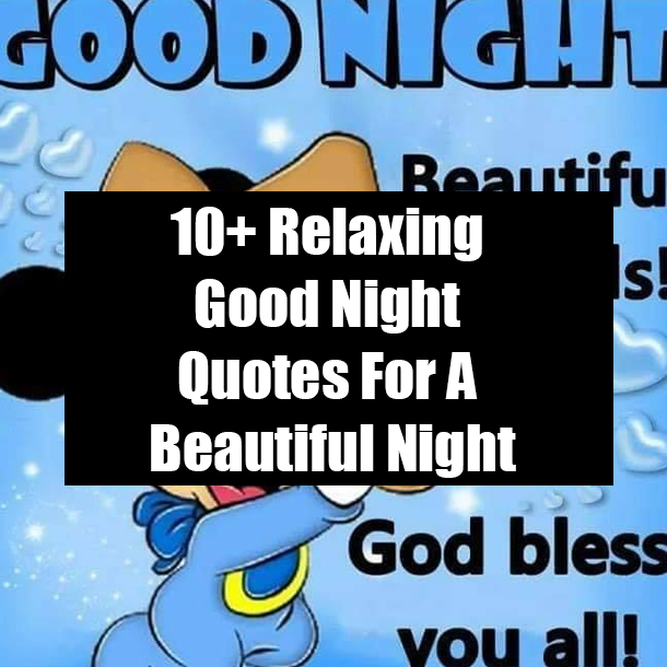 10+ Relaxing Good Night Quotes For A Beautiful Night