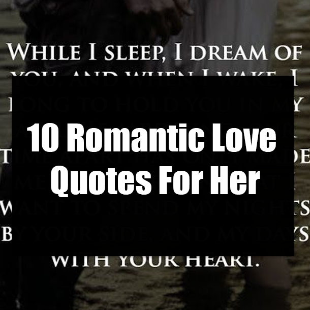 10 Romantic Love Quotes For Her