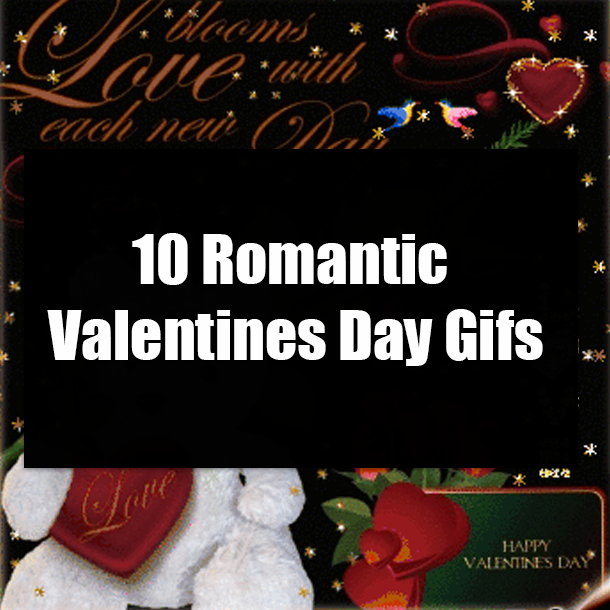 10 Romantic Valentines Day Gifs