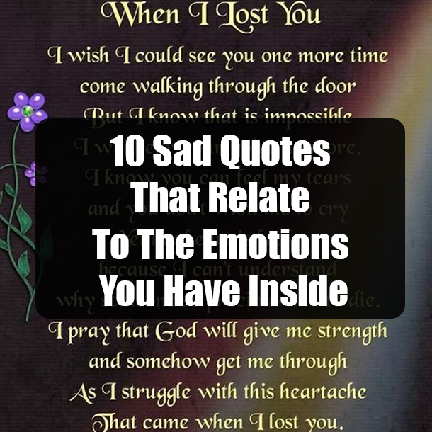 10 Sad Quotes That Relate To The Emotions You Have Inside