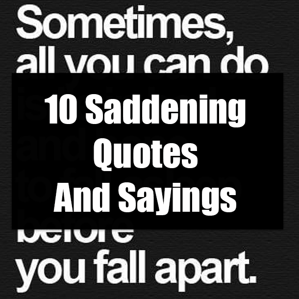 10 Saddening Quotes And Sayings