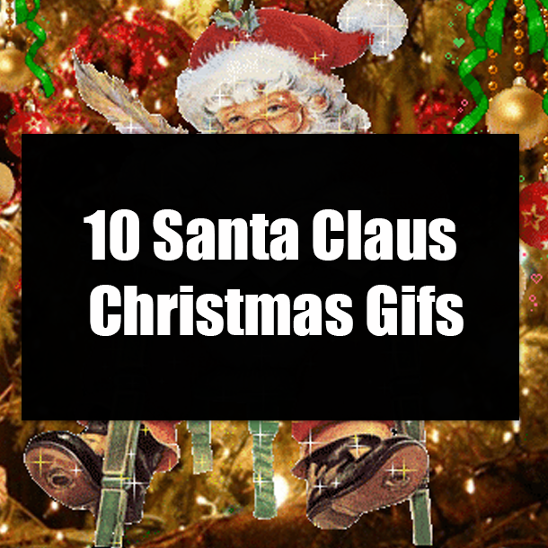 10 Santa Claus Christmas Gifs