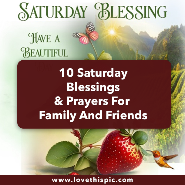 10 Saturday Blessings & Prayers For Family And Friends