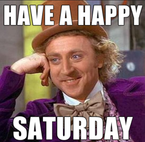 10 Saturday Memes To Help You Have A Fun Weekend - picture 3