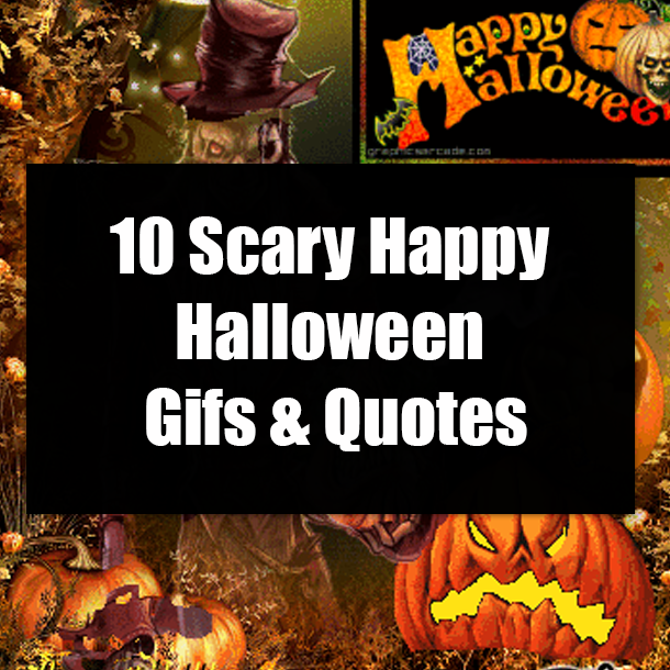 10 Scary Happy Halloween Gifs & Quotes