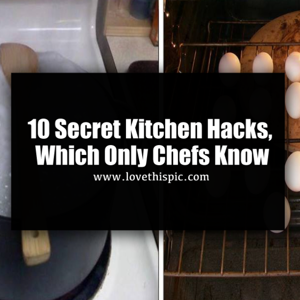 10 Secret Kitchen Hacks, Which Only Chefs Know