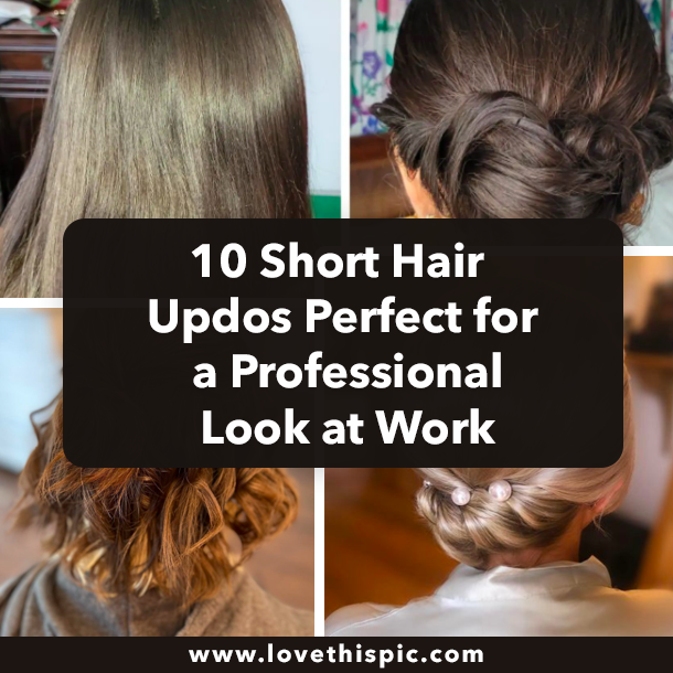 10 Short Hair Updos Perfect for a Professional Look at Work