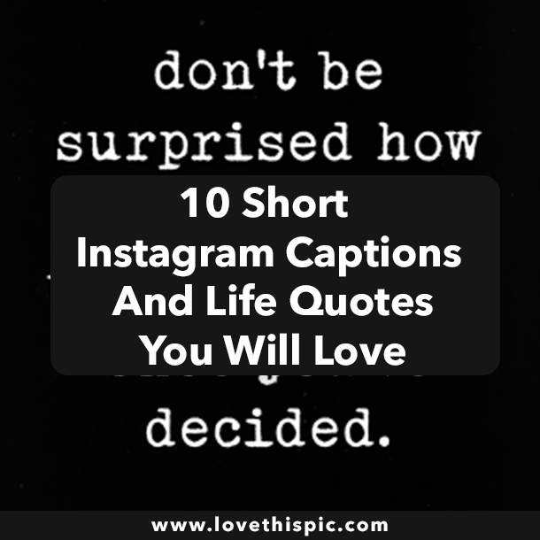 10 Short Instagram Captions And Life Quotes You Will Love