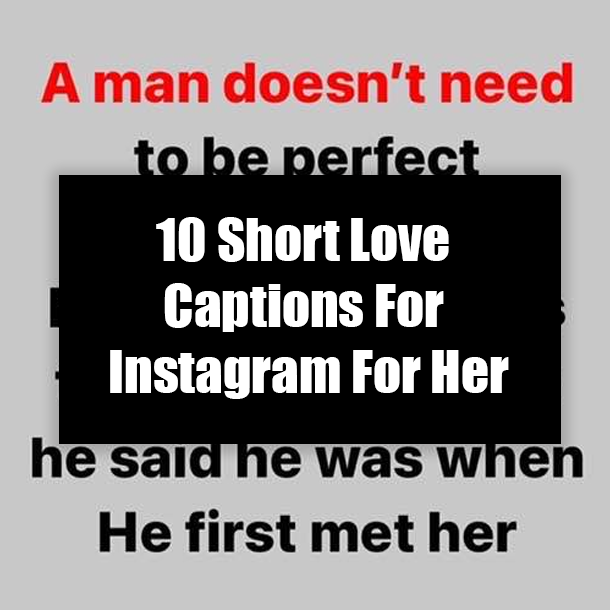 10 Short Love Captions For Instagram For Her
