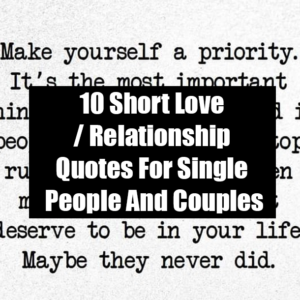 10 Short Love / Relationship Quotes For Single People And Couples