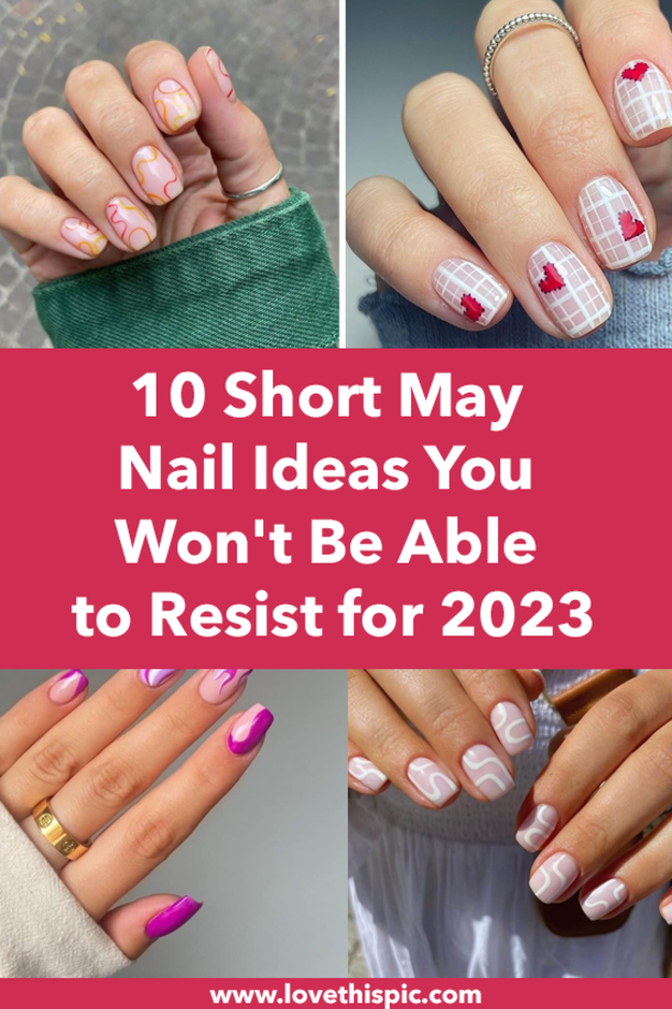 10 Short May Nail Ideas You Won't Be Able to Resist for 2023 - picture 12