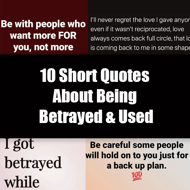10 Short Quotes About Being Betrayed & Used