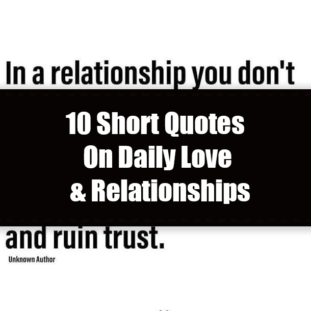 10 Short Quotes On Daily Love & Relationships
