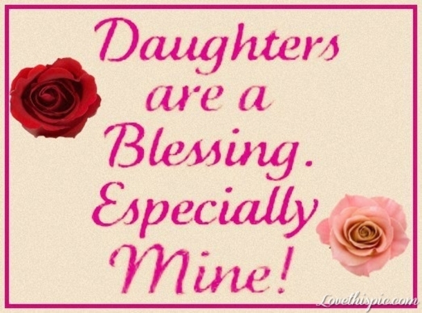 10 Special Daughter Quotes From Mom & Dad - picture 3