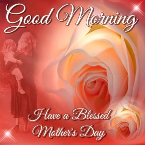 10 Special Good Morning, Happy Mother's Day Messages For Mommy - picture 10