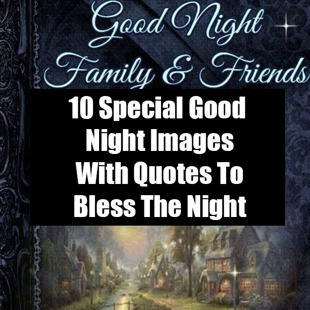 10 Special Good Night Images With Quotes To Bless The Night