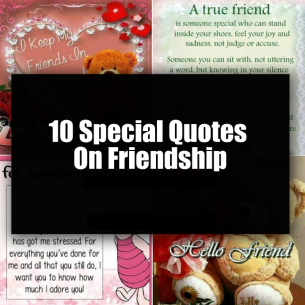 10 Special Quotes On Friendship
