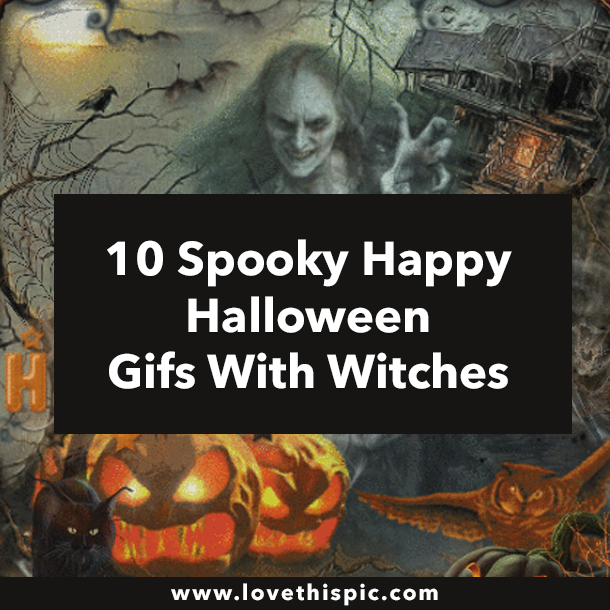 10 Spooky Happy Halloween Gifs With Witches