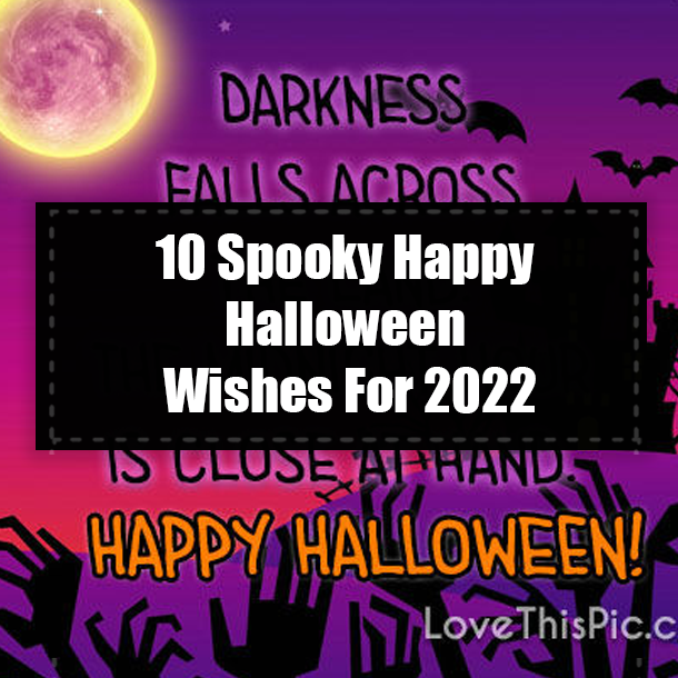 10 Spooky Happy Halloween Wishes For 2022