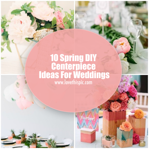 10 Spring DIY Centerpiece Ideas For Weddings