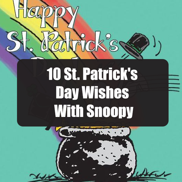 10 St. Patrick's Day Wishes With Snoopy