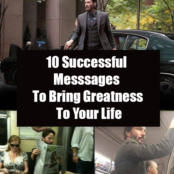 10 Successful Messsages To Bring Greatness To Your Life