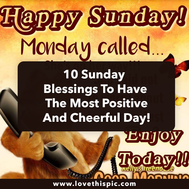 10 Sunday Blessings To Have The Most Positive And Cheerful Day!
