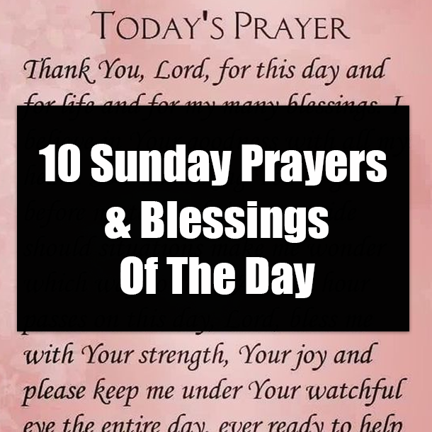 10 Sunday Prayers & Blessings Of The Day