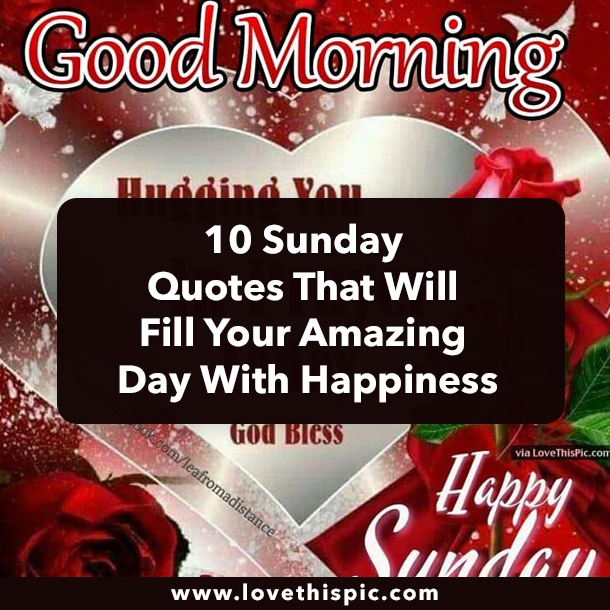 10 Sunday Quotes That Will Fill Your Amazing Day With Happiness