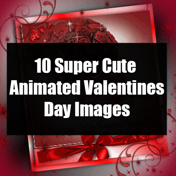 10 Super Cute Animated Valentines Day Images