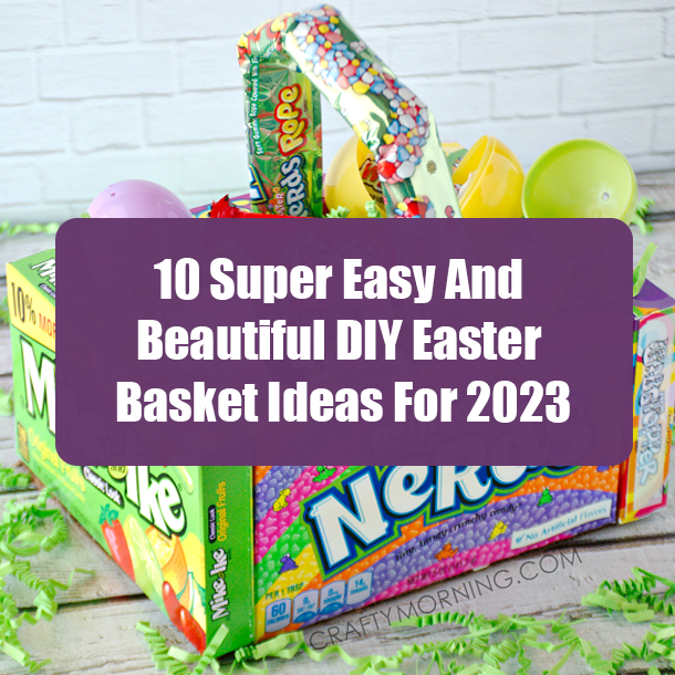 10 Super Easy And Beautiful DIY Easter Basket Ideas For 2023