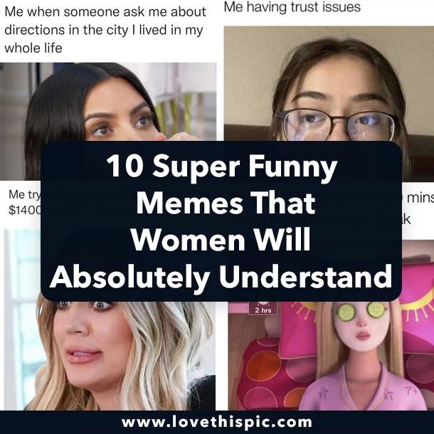 10 Super Funny Memes That Women Will Absolutely Understand
