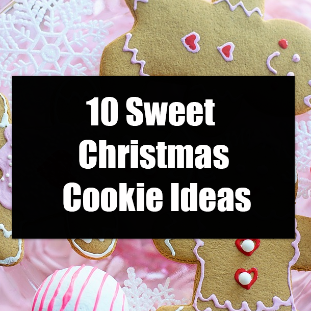 10 Sweet Christmas Cookie Ideas