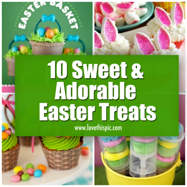 10 Sweet & Adorable Easter Treats