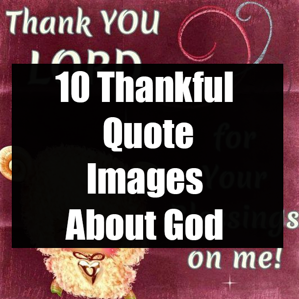 10 Thankful Quote Images About God