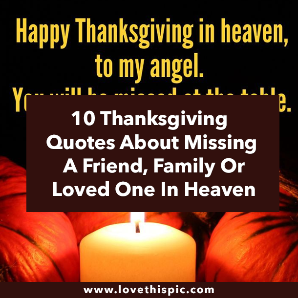 10 Thanksgiving Quotes About Missing A Friend, Family Or Loved One In Heaven