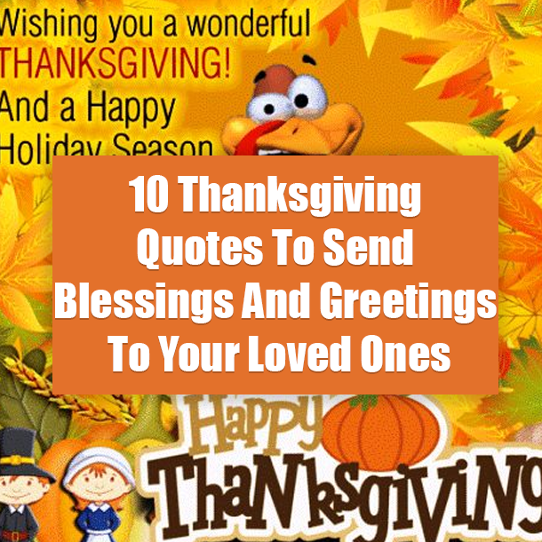 10 Thanksgiving Quotes To Send Blessings And Greetings To Your Loved Ones