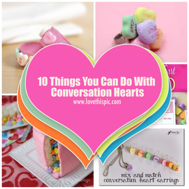 10 Things You Can Do With Conversation Hearts