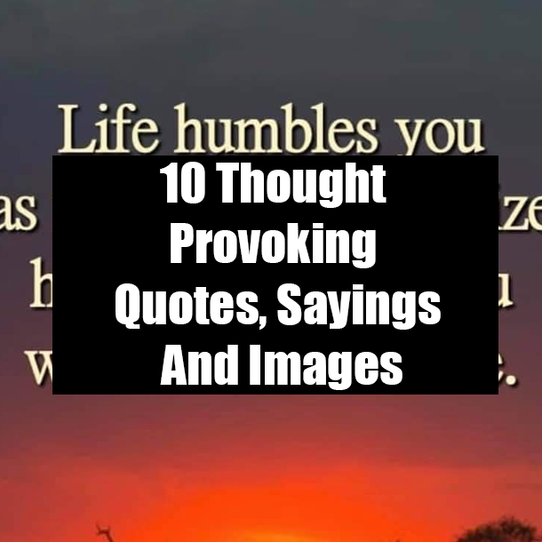10 Thought Provoking Quotes, Sayings And Images