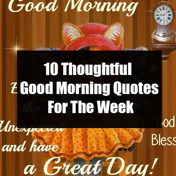10 Thoughtful Good Morning Quotes For The Week
