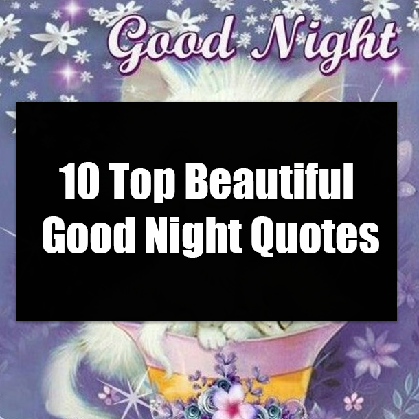 10 Top Beautiful Good Night Quotes