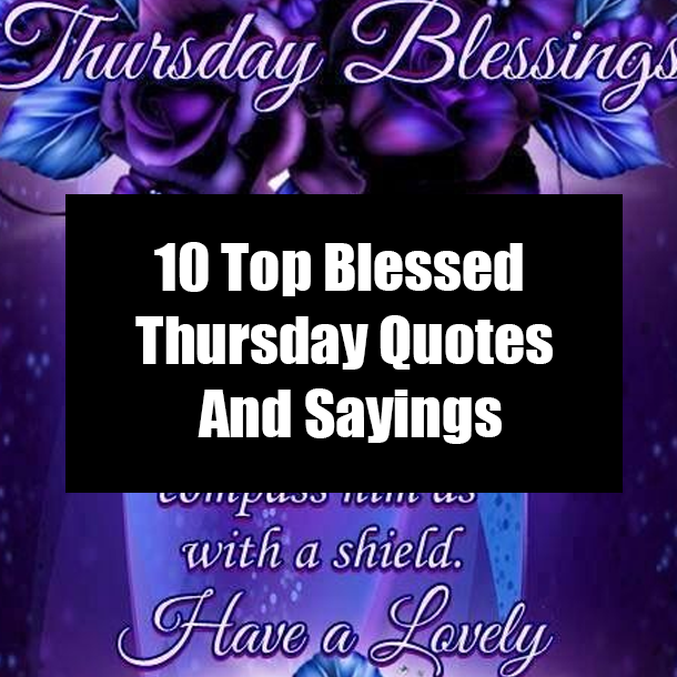 10 Top Blessed Thursday Quotes And Sayings