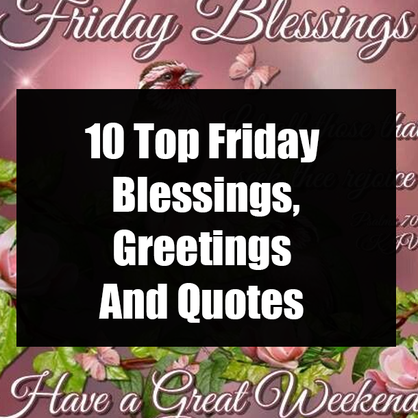 10 Top Friday Blessings, Greetings And Quotes