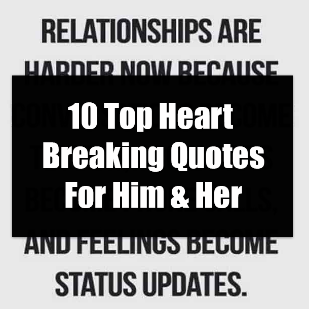 10 Top Heart Breaking Quotes For Him & Her
