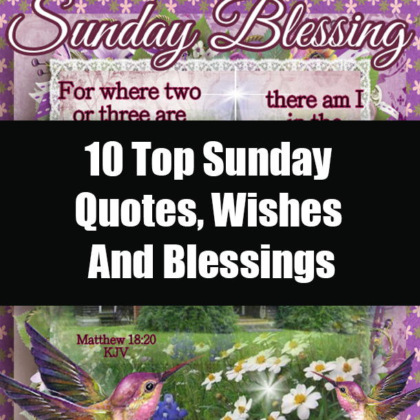 10 Top Sunday Quotes, Wishes And Blessings